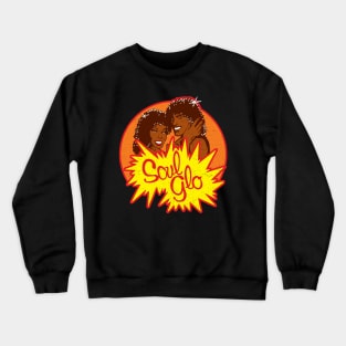 Just Let Your Soul Glo! Crewneck Sweatshirt